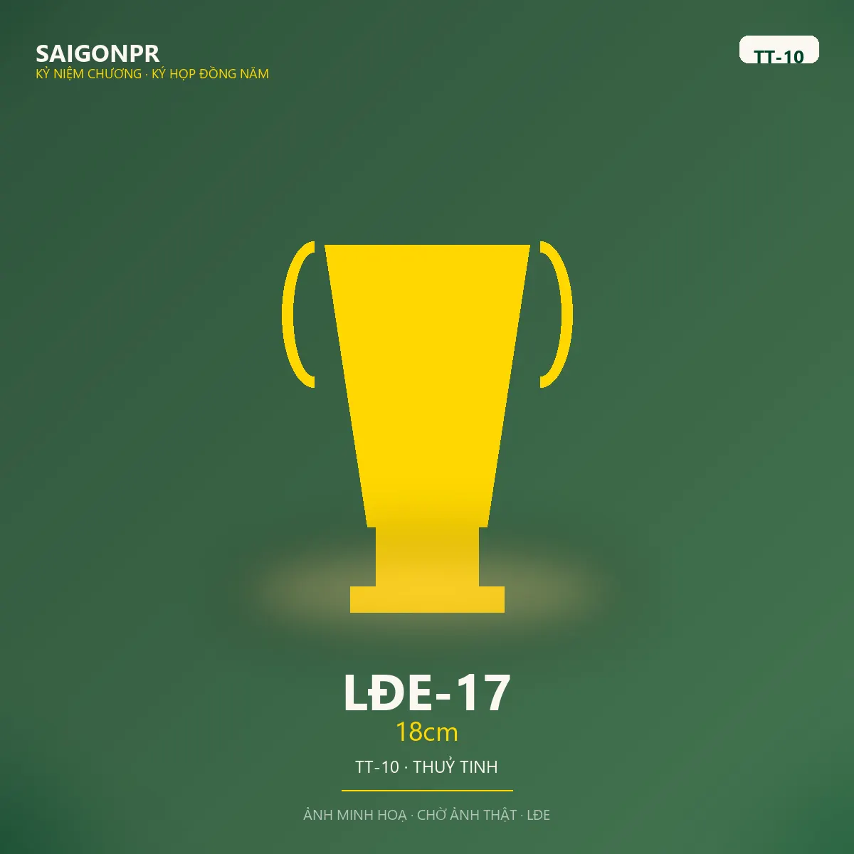 LĐE-17 18cm TT-10 — Thủy tinh 10ly